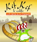 EXPO - ANIMATION : KIF-KIF LE CALIFE